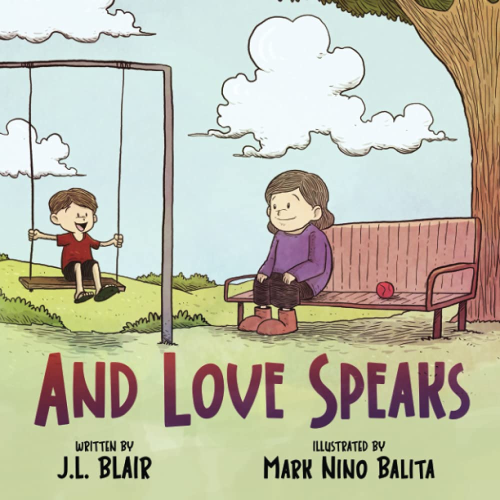 And Love Speaks, by Jamie L. Blair, Elie James Wile, and Mark Nino Balita